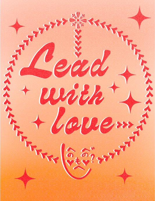 "Lead with Love" Print